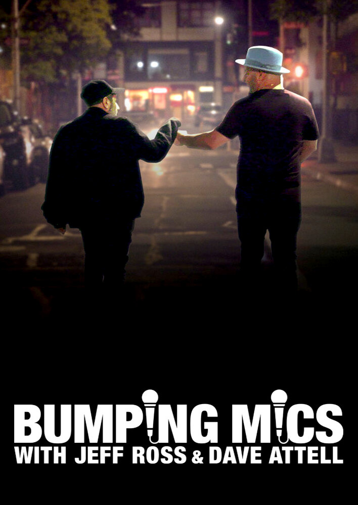 Bumping Mics with Jeff Ross & Dave Attell