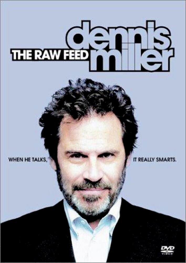 Dennis Miller: The Raw Feed