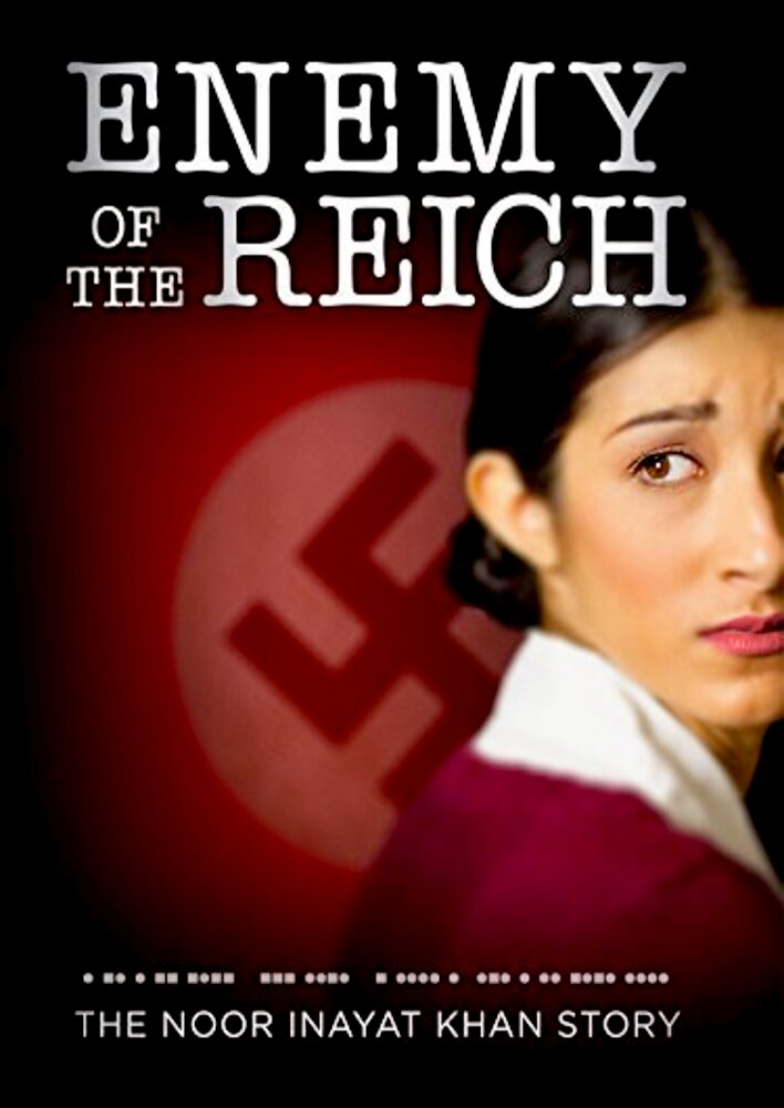 Enemy of the Reich: The Noor Inayat Khan Story