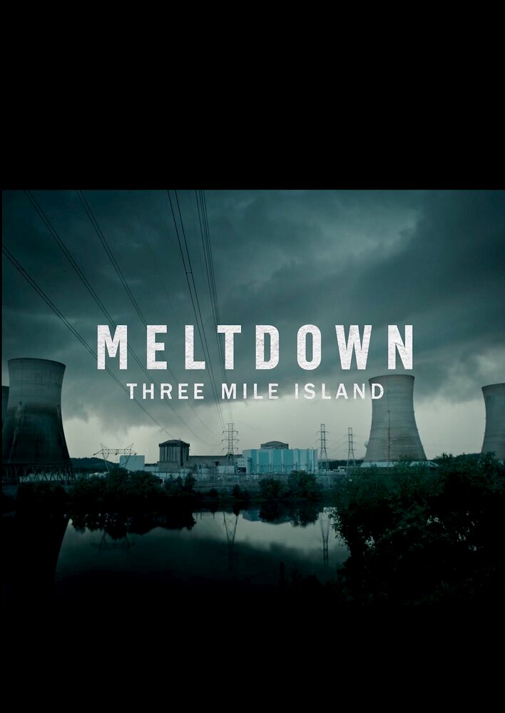 Meltdown: Three Mile Island