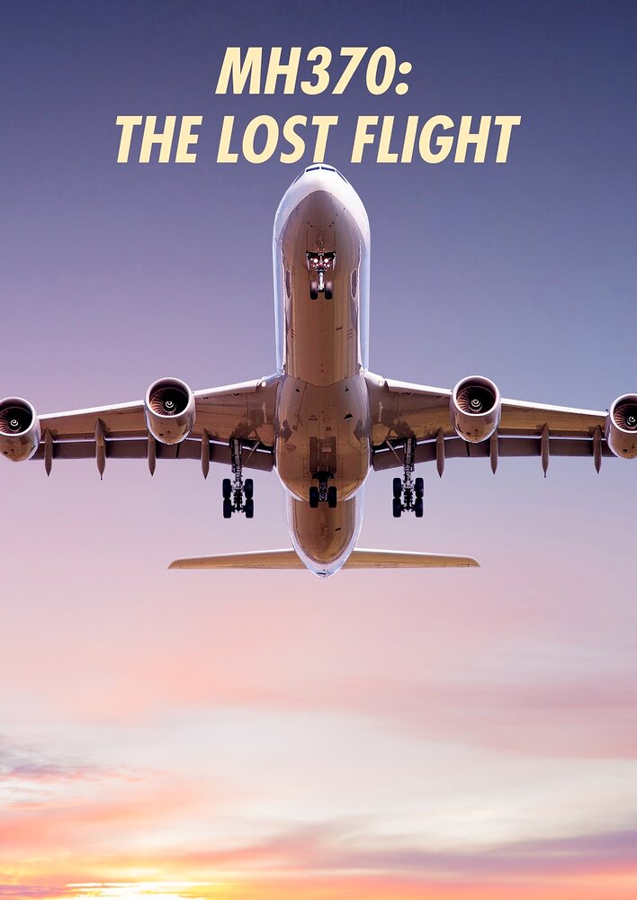 MH370: The Lost Flight