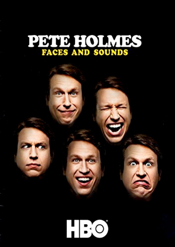 Pete Holmes: Faces and Sounds