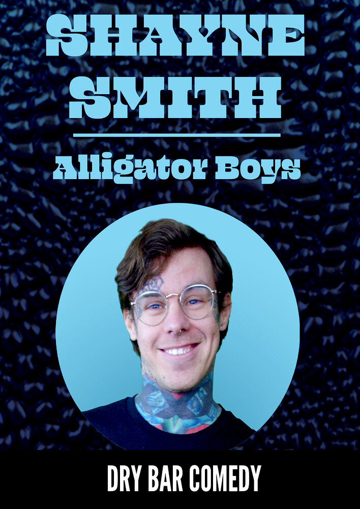 "Dry Bar Comedy" Shayne Smith: Alligator Boys