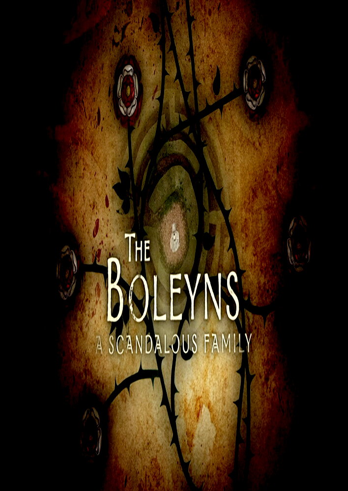 The Boleyns: A Scandalous Family