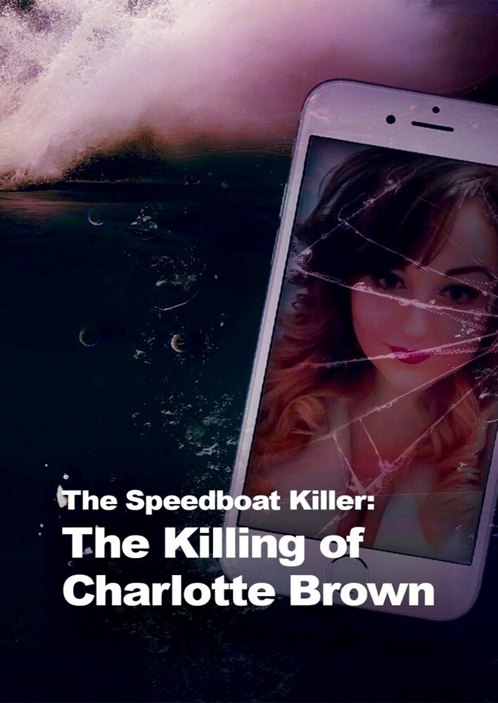 The Speedboat Killer: The Killing of Charlotte Brown