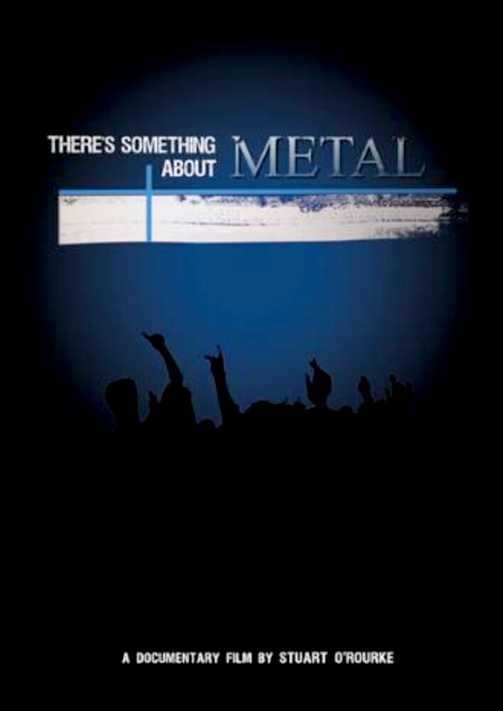 There's Something About Metal