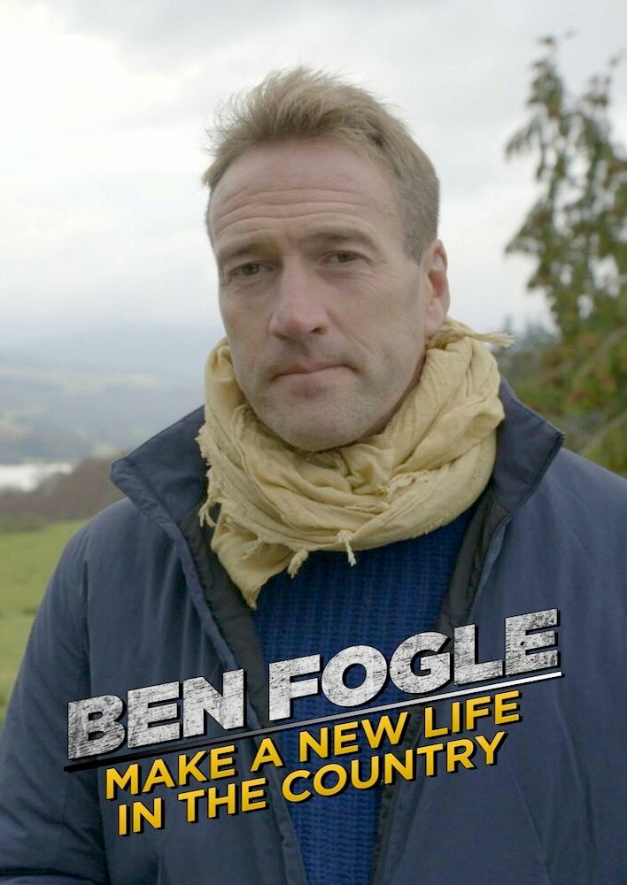 Ben Fogle: Make a New Life in the Country