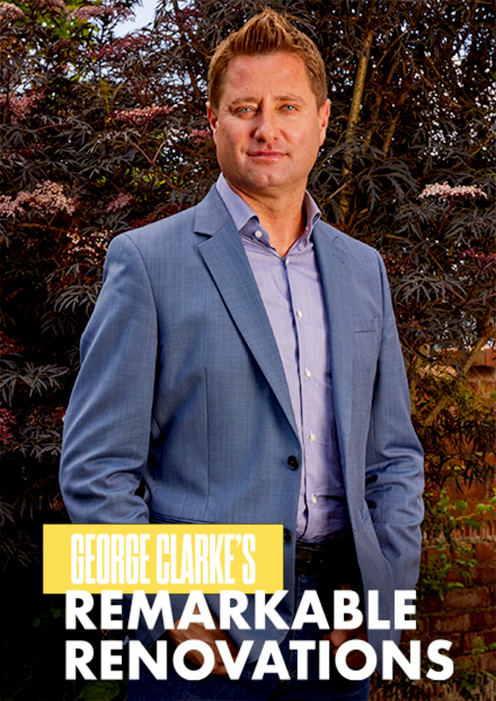 George Clarke's Remarkable Renovations