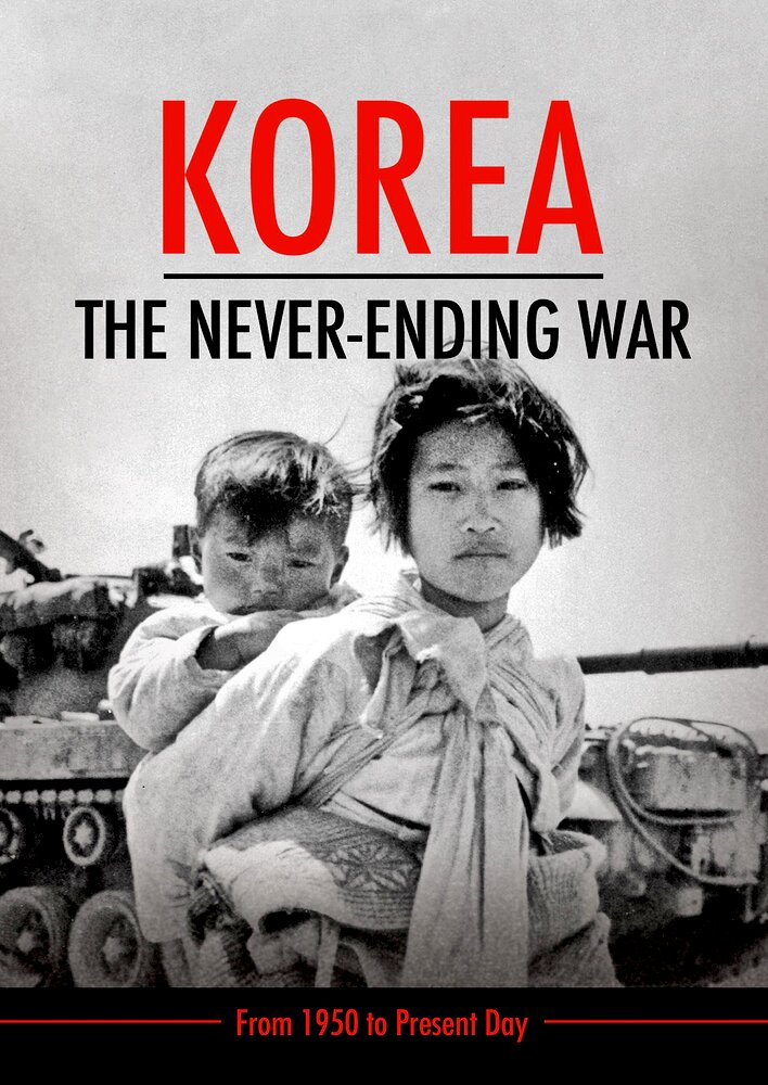 Korea: The Never-Ending War