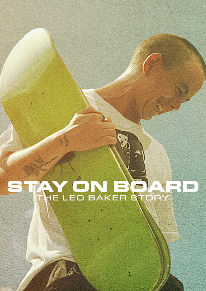 Stay on Board: The Leo Baker Story