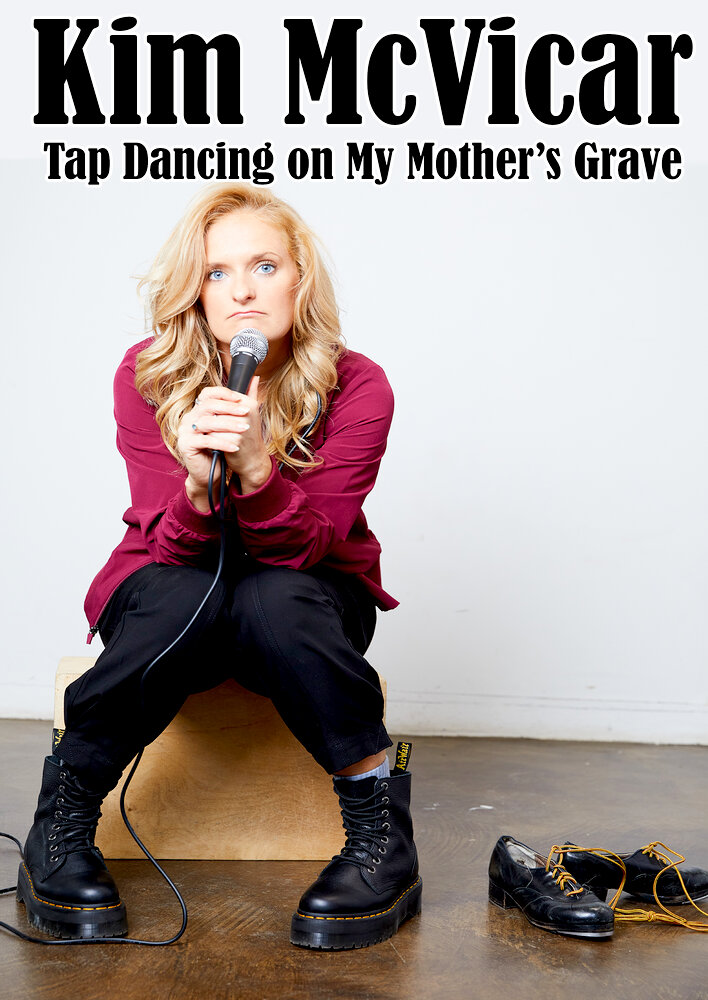 Kim McVicar: Tap Dancing on My Mother's Grave