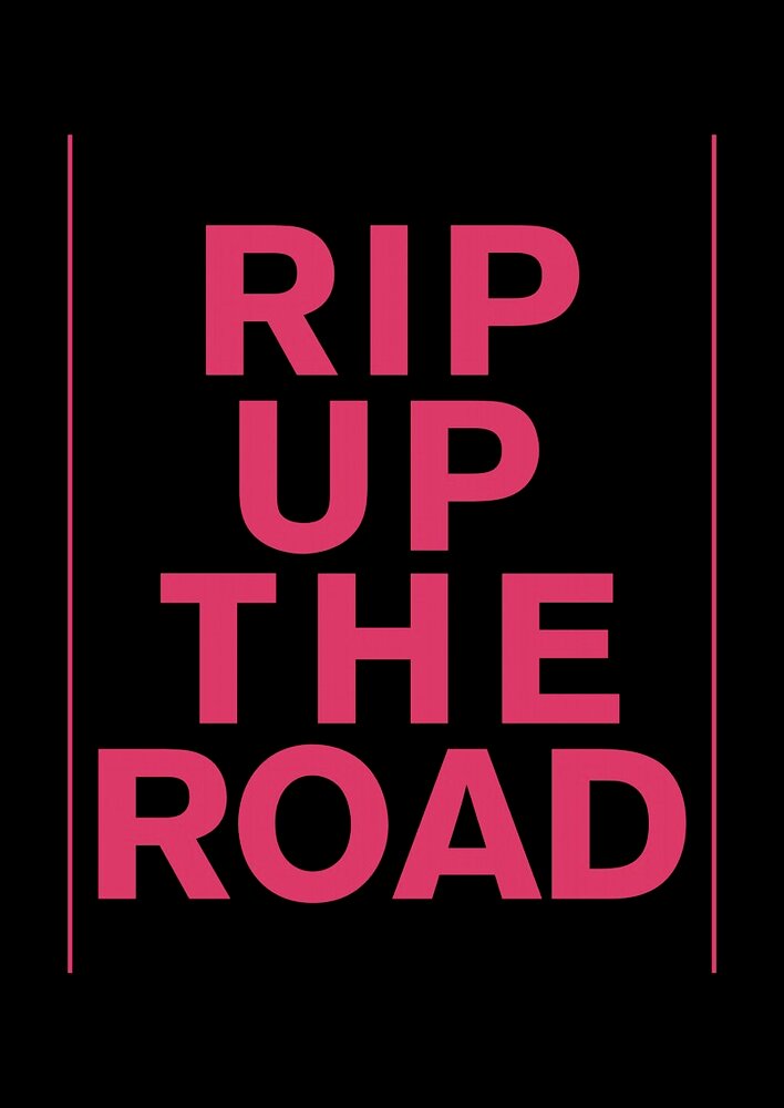 Rip Up the Road