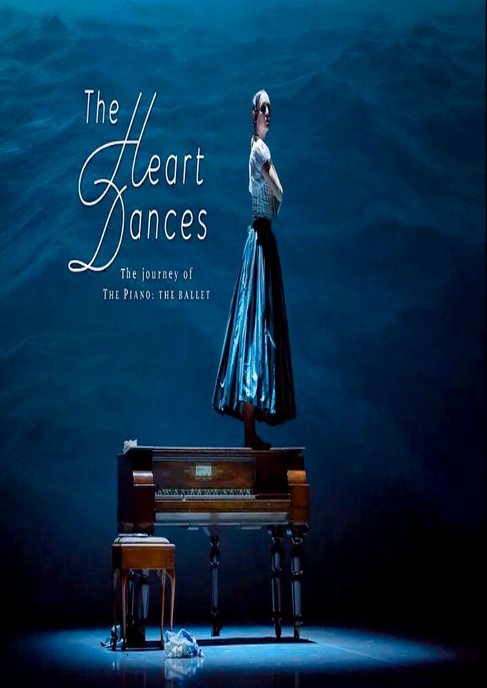 The Heart Dances - the journey of The Piano: the ballet