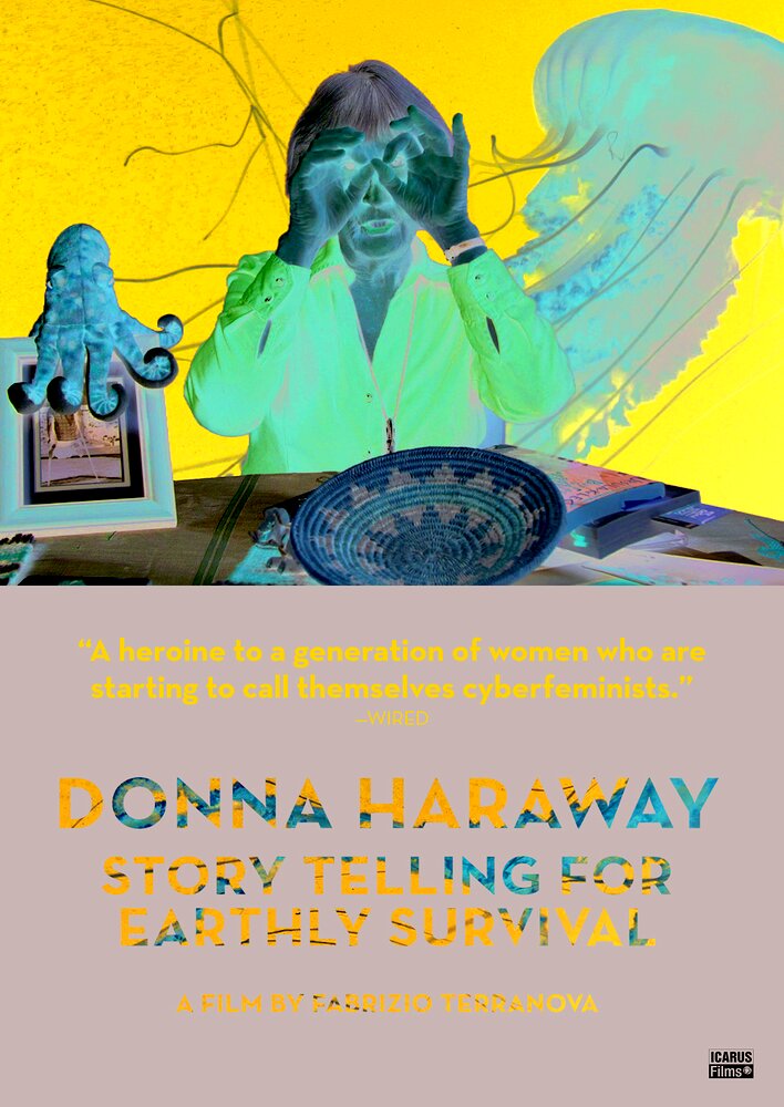 Donna Haraway: Story Telling for Earthly Survival