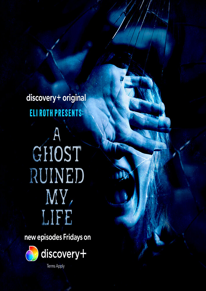 Eli Roth Presents: A Ghost Ruined My Life