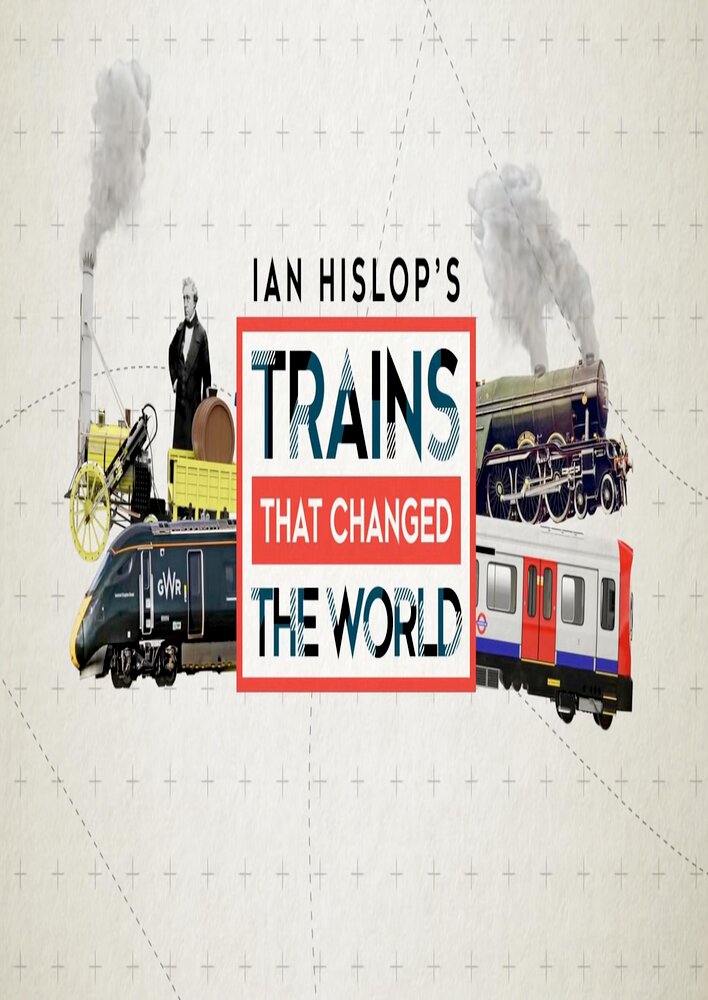 Ian Hislop: Trains That Changed the World