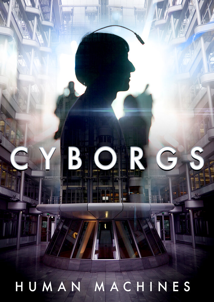 Cyborgs: Human Machines