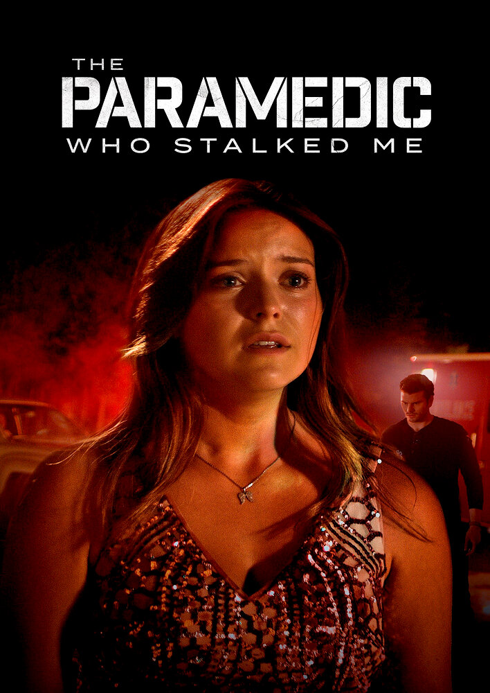 The Paramedic Who Stalked Me