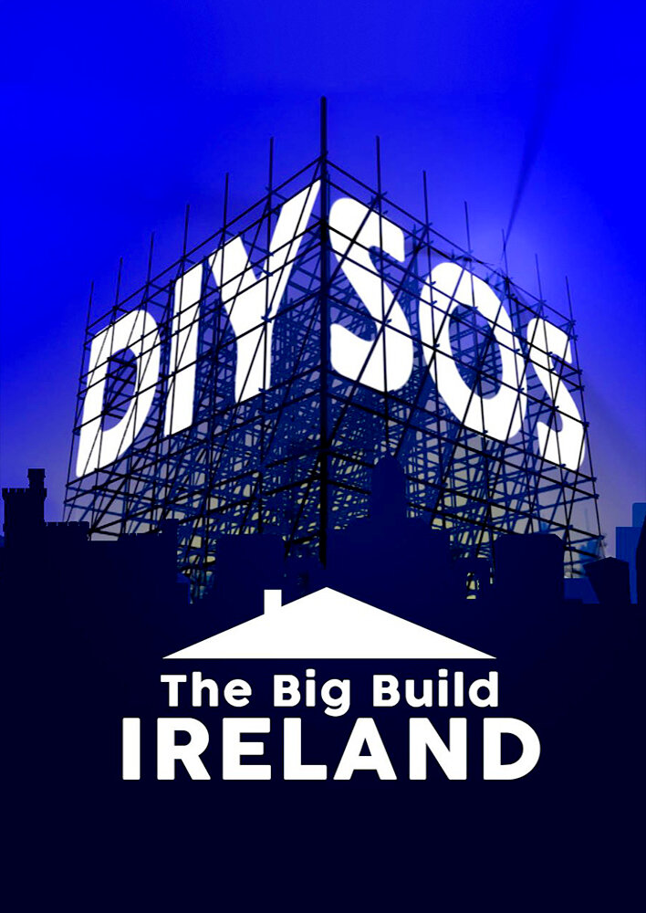 DIY SOS: The Big Build Ireland