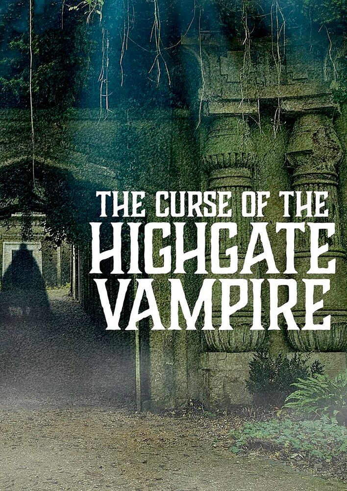 The Curse of the Highgate Vampire