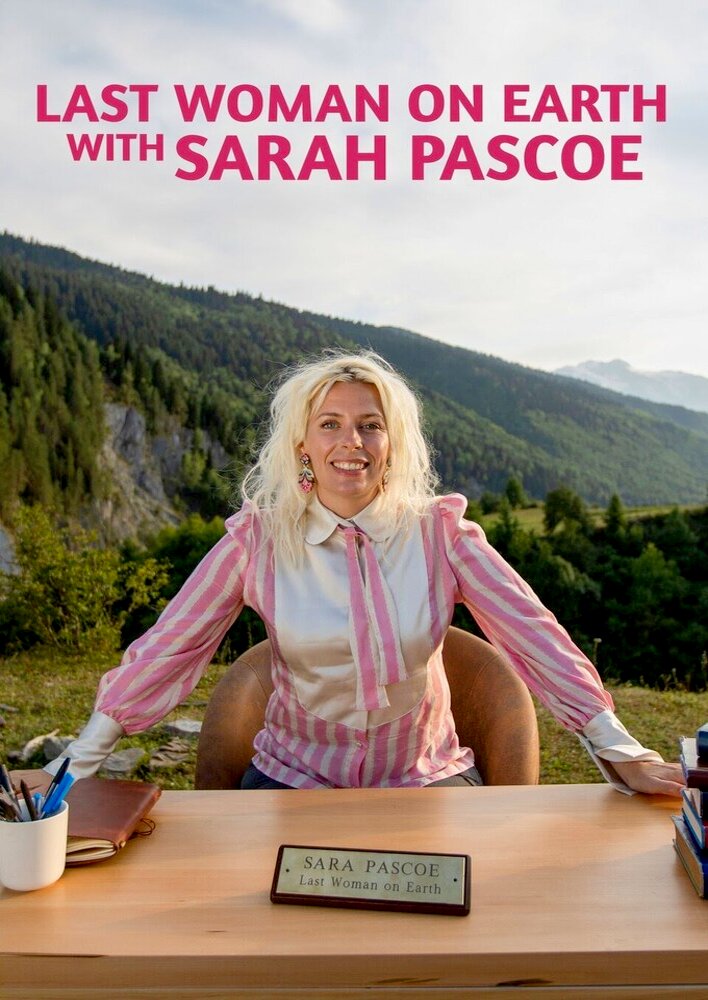 Last Woman on Earth with Sara Pascoe