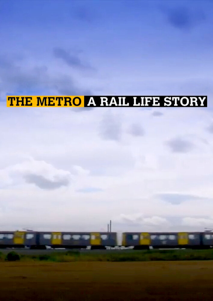 The Metro: A Rail Life Story