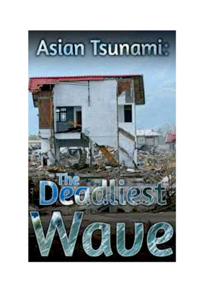 Asian Tsunami: The Deadliest Wave