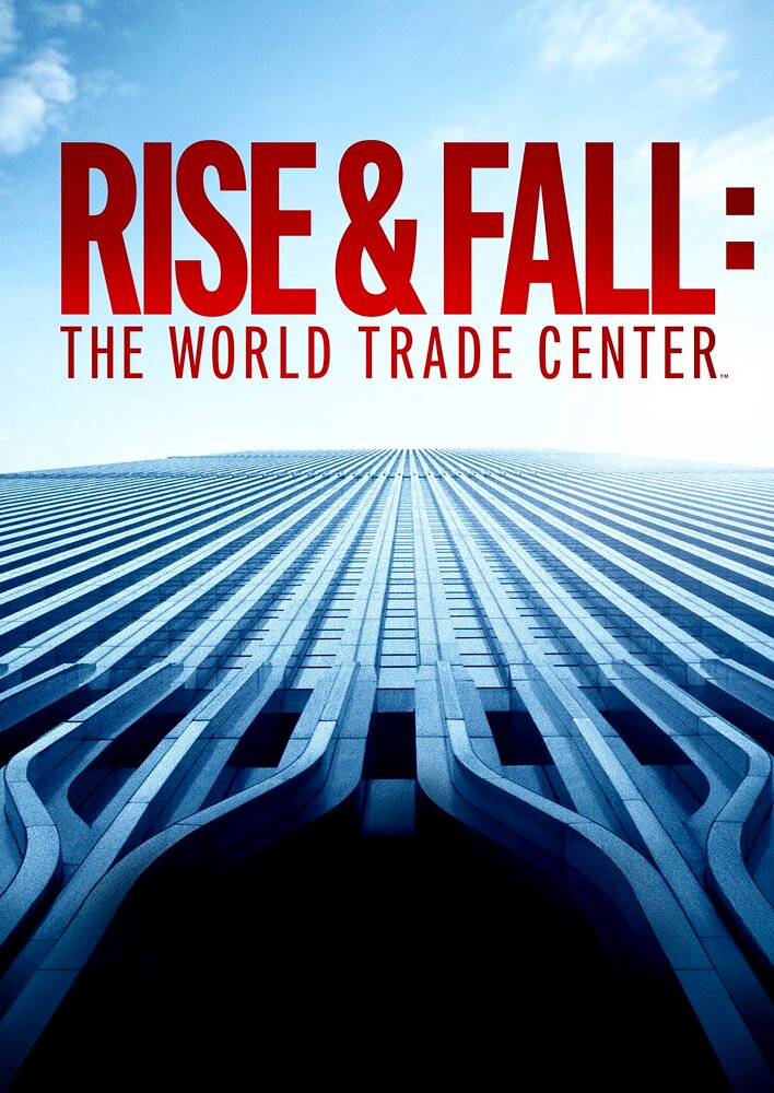 Rise and Fall: The World Trade Center