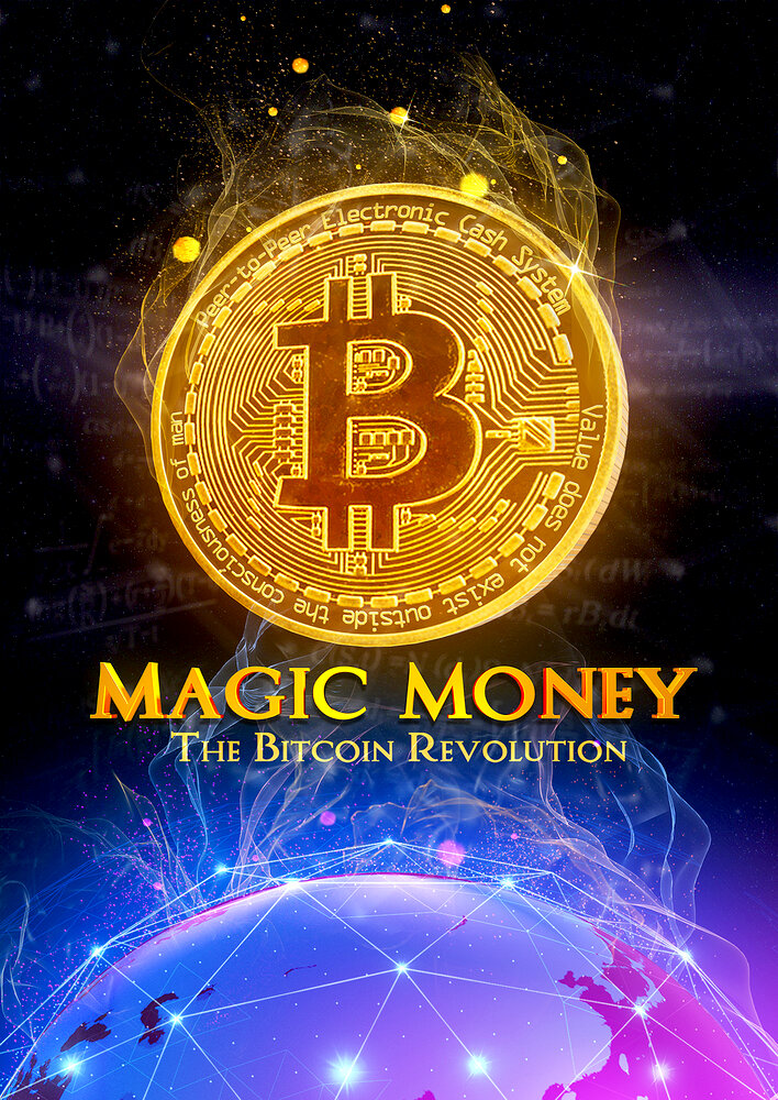 Magic Money: The Bitcoin Revolution