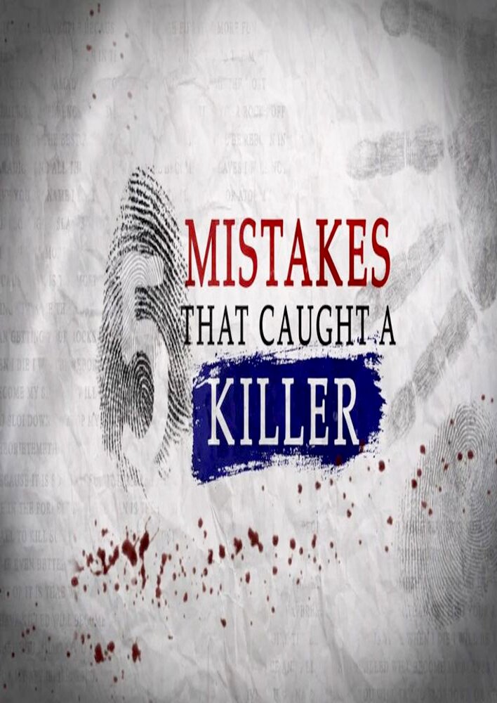 5 Mistakes that Caught a Killer