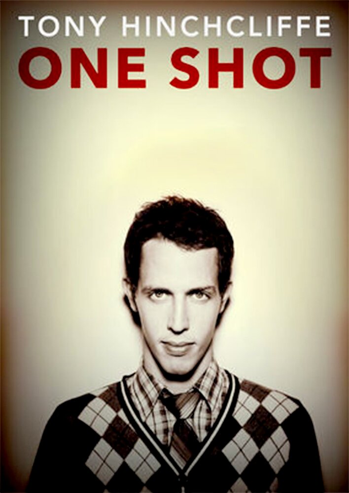 Tony Hinchcliffe: One Shot