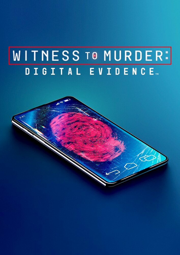 Witness to Murder: Digital Evidence