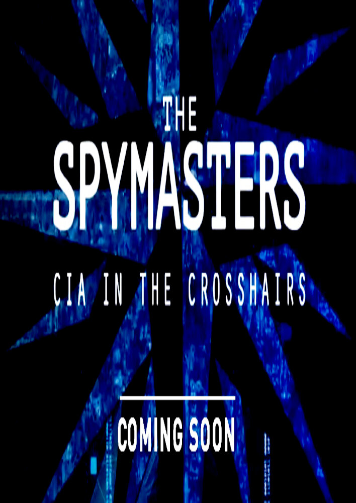 Spymasters: CIA in the Crosshairs