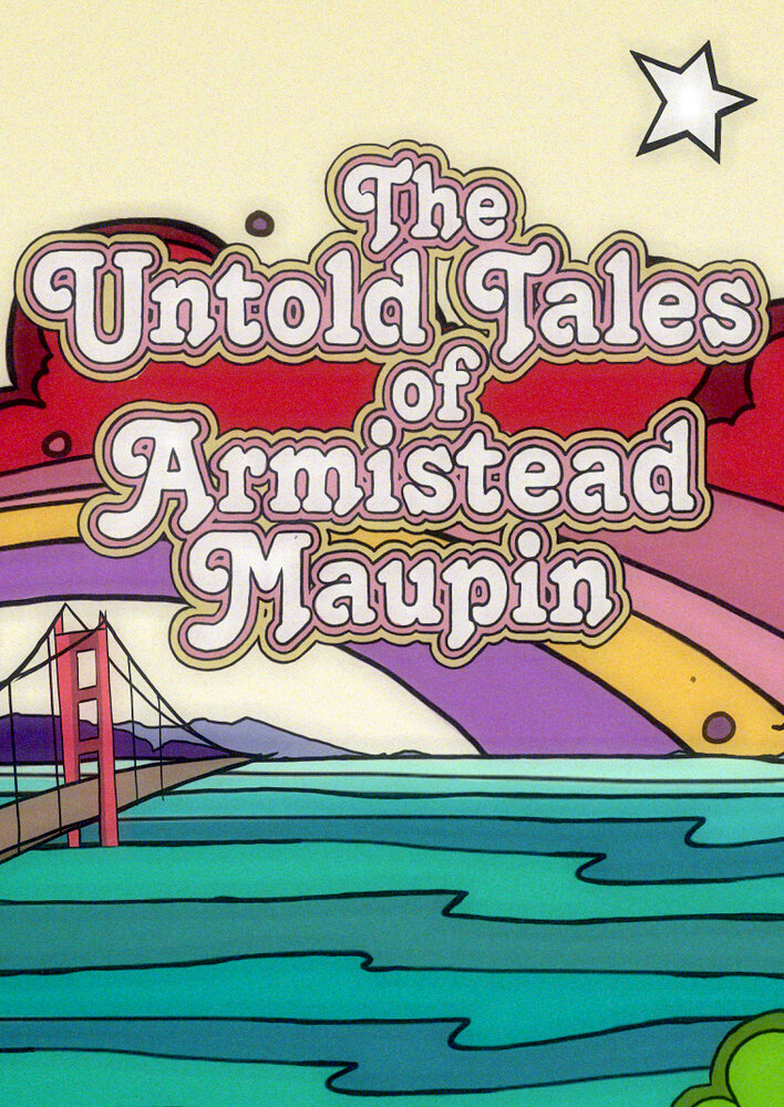 The Untold Tales of Armistead Maupin