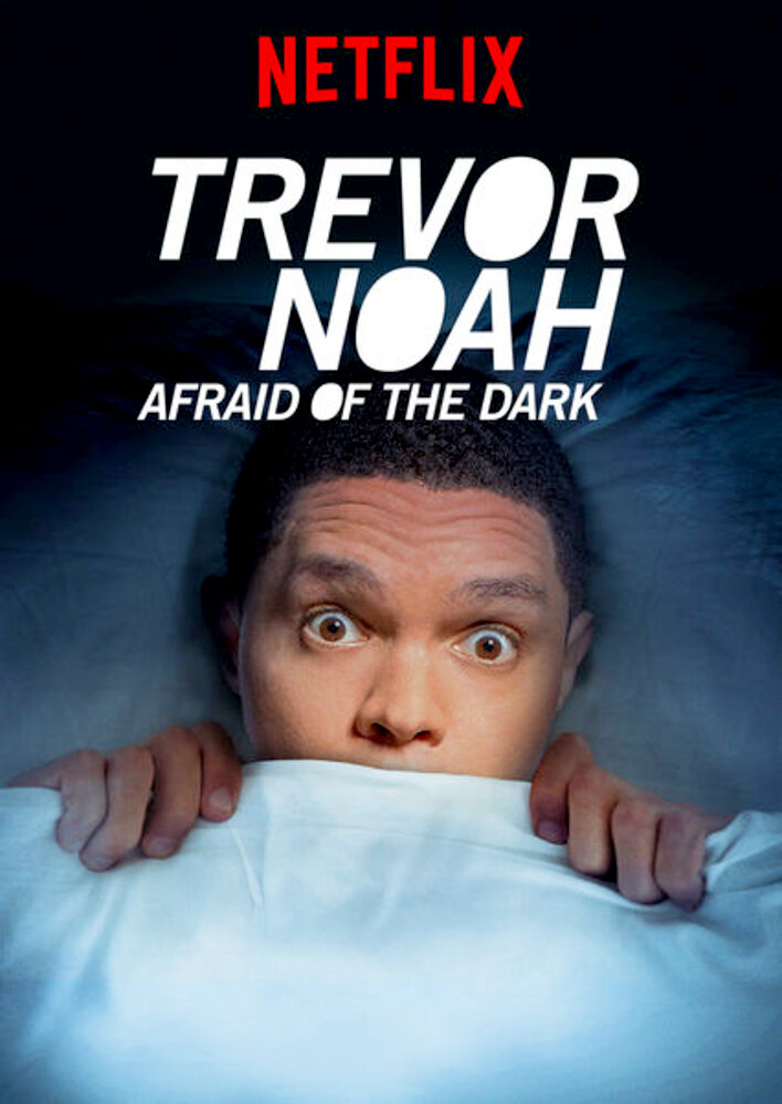 Trevor Noah: Afraid of the Dark