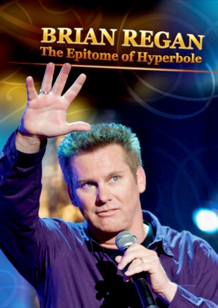 Brian Regan: The Epitome of Hyperbole