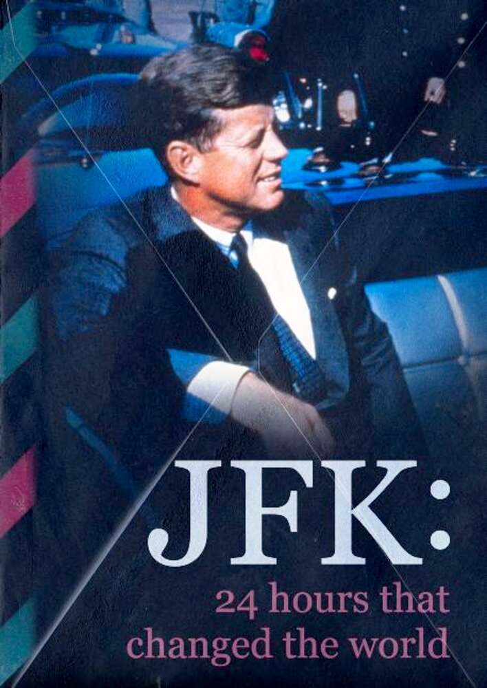 JFK: 24 hours that changed the world