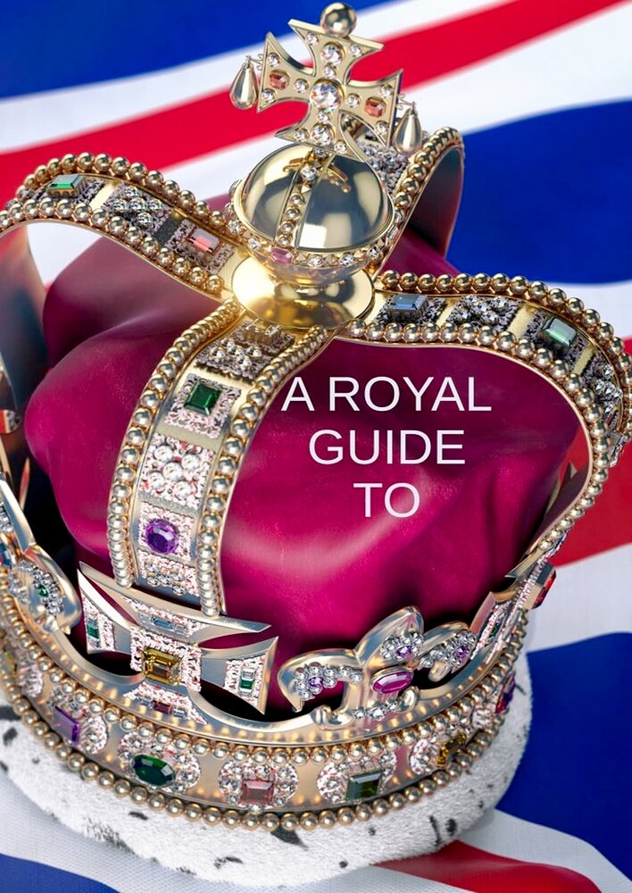 A Royal Guide to...