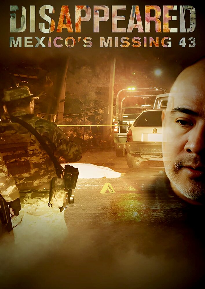 Disappeared: Mexico's Missing 43