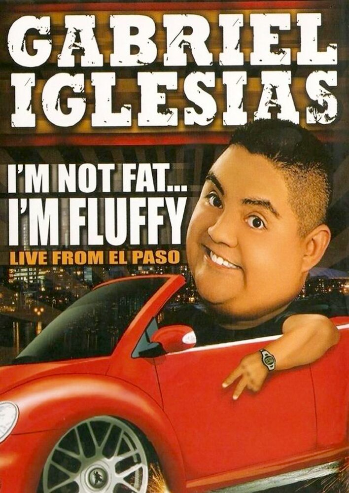 Gabriel Iglesias: I'm Not Fat... I'm Fluffy