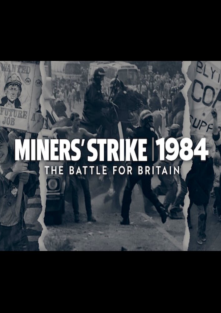 Miners' Strike 1984: The Battle for Britain