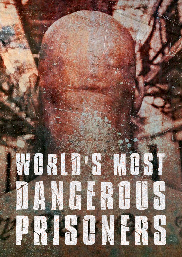 World's Most Dangerous Prisoners