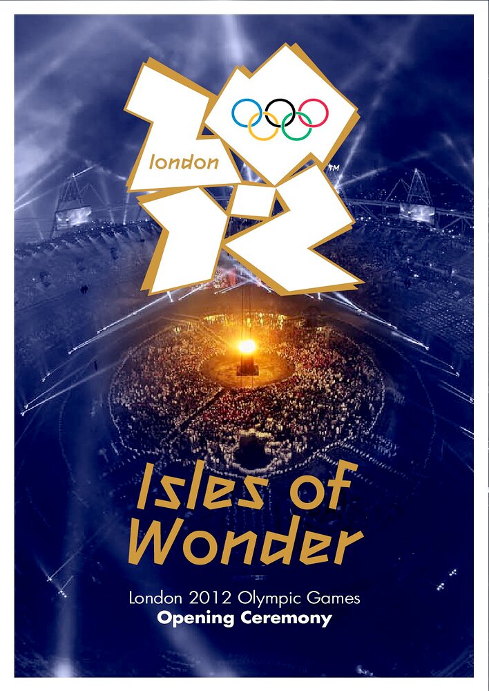 London 2012 Olympic Opening Ceremony: Isles of Wonder