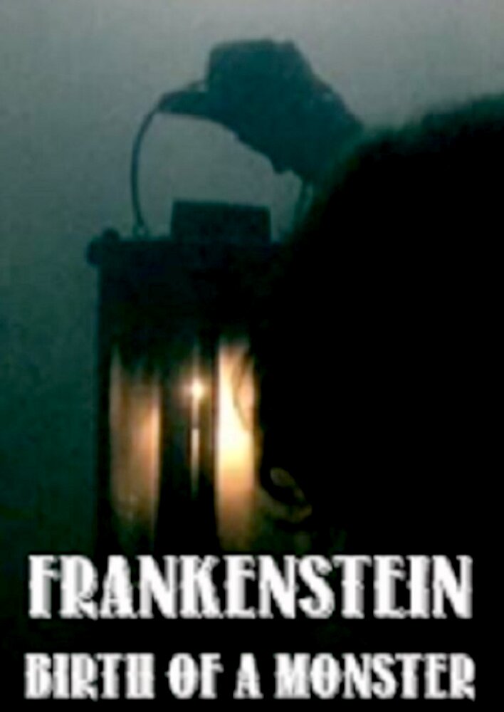 Frankenstein: Birth of a Monster