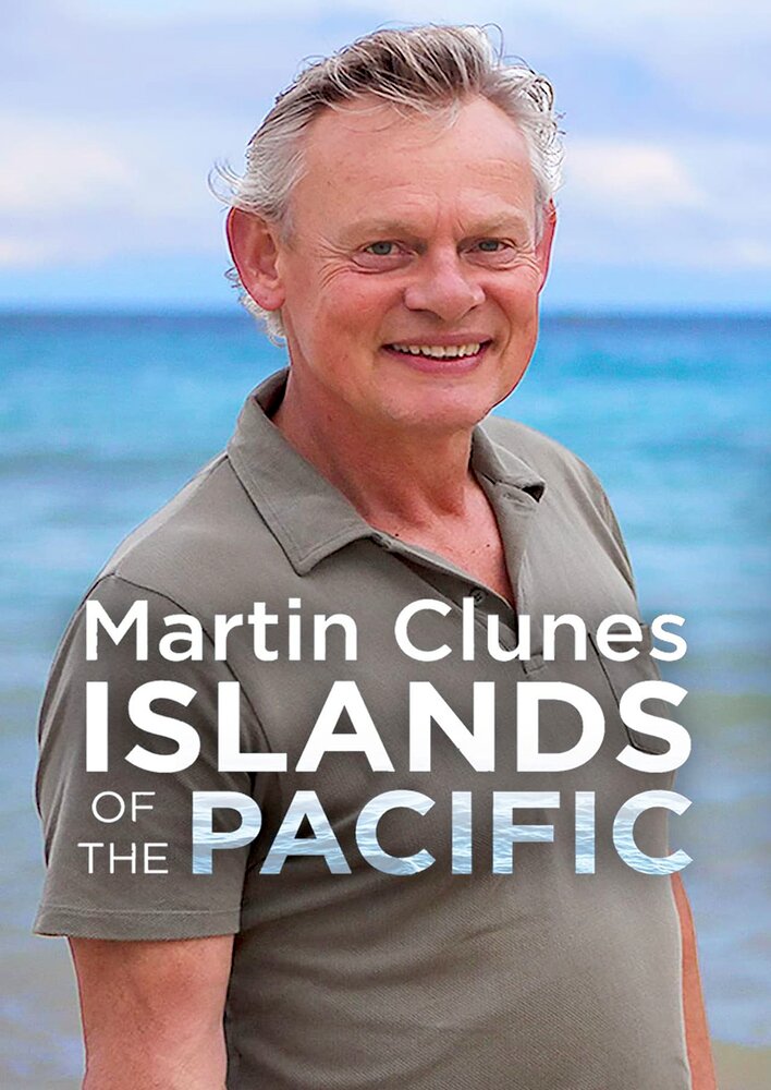 Martin Clunes: Islands of the Pacific