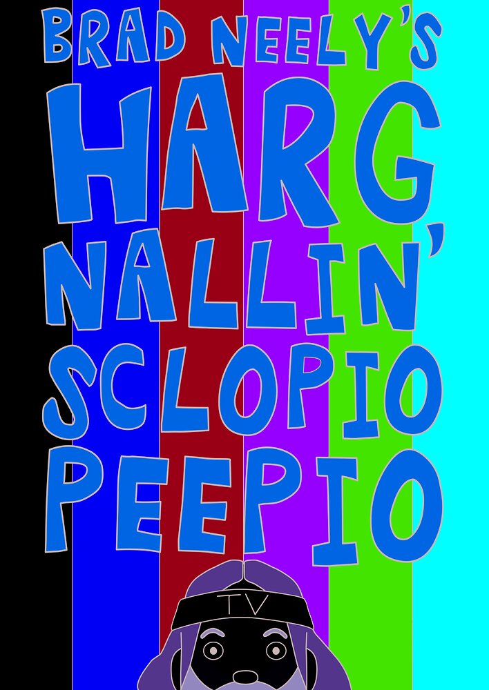 Brad Neely's Harg Nallin' Sclopio Peepio