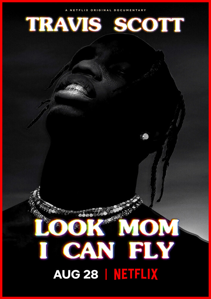 Travis Scott: Look Mom I Can Fly
