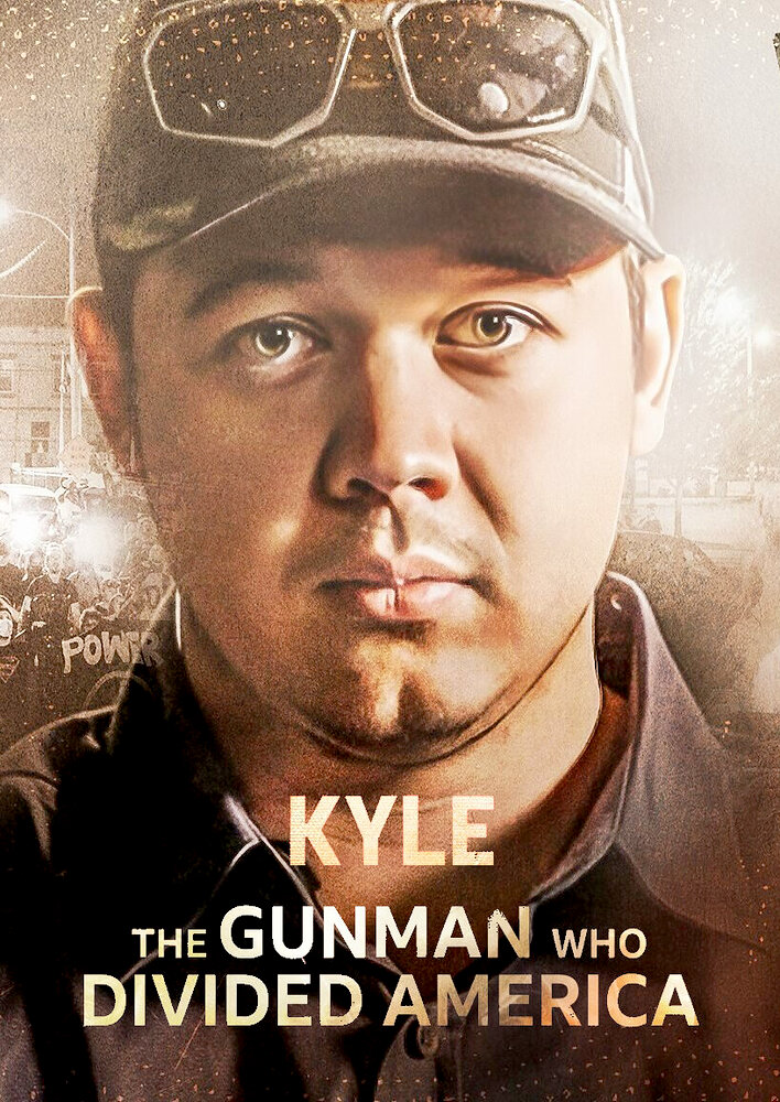 Kyle: The Gunman Who Divided America