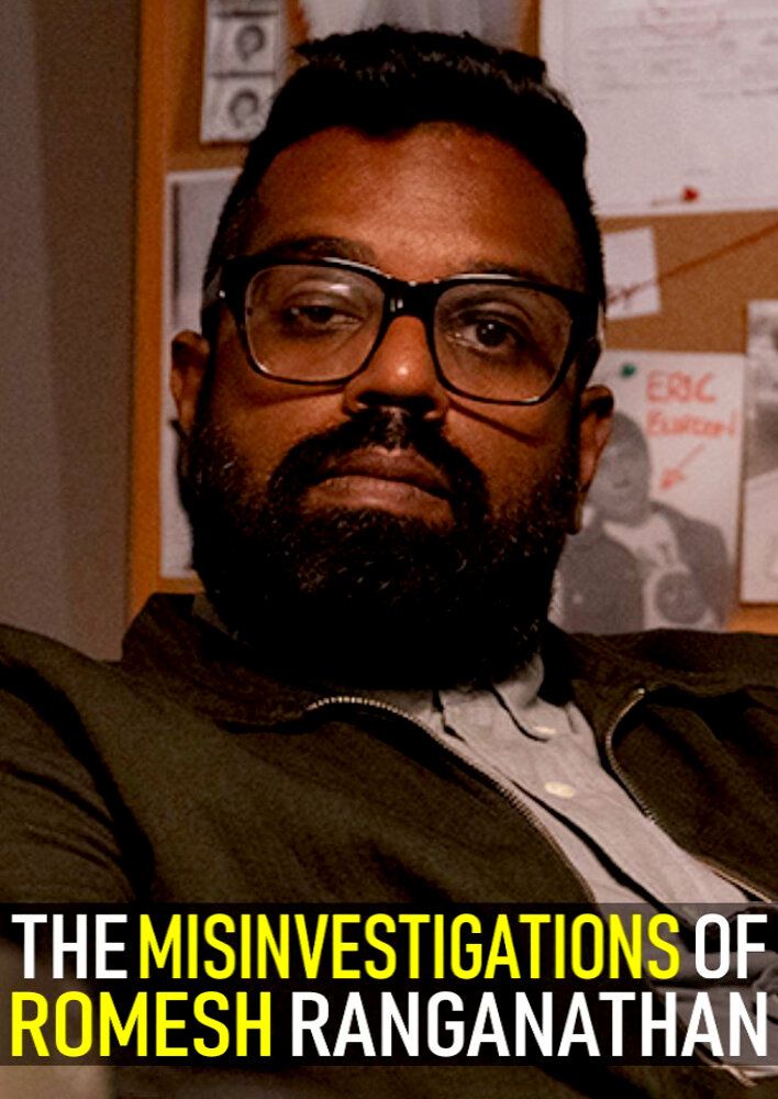 The Misinvestigations of Romesh Ranganathan