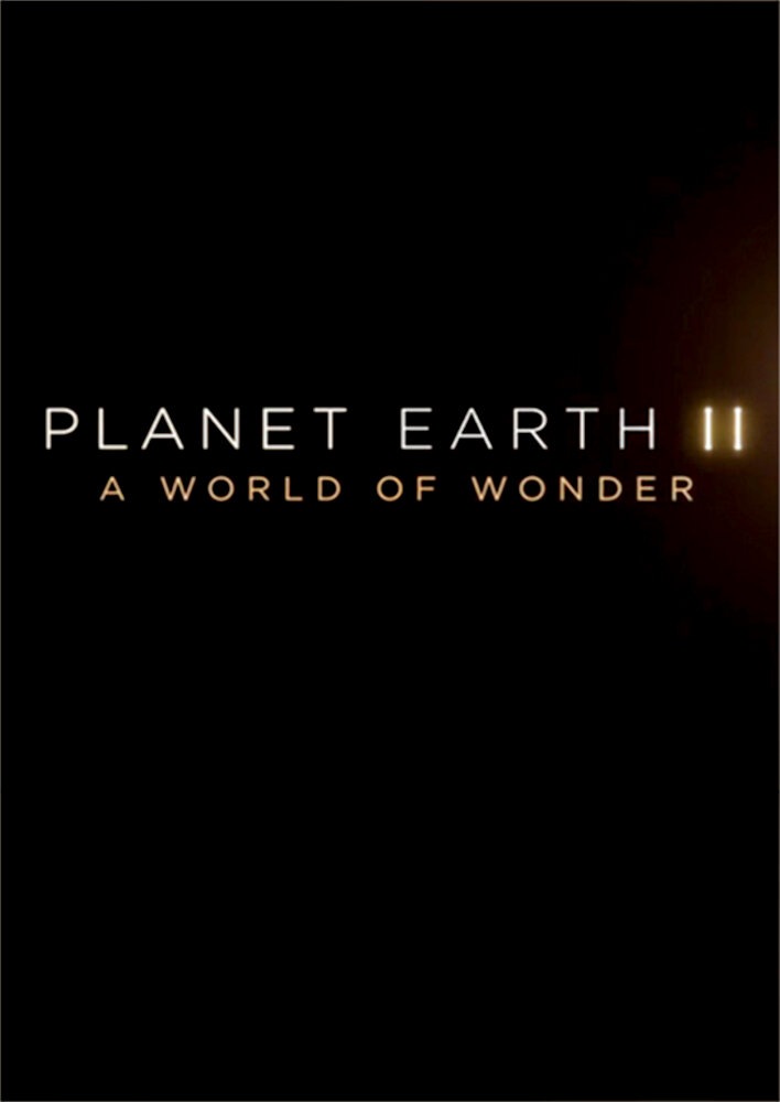 Planet Earth II: A World of Wonder